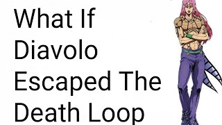 What If Diavolo escaped the death loop JJBA What If [upl. by Baun]