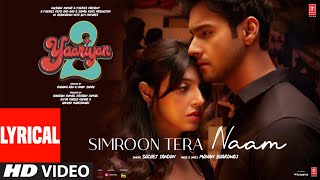 SIMROON TERA NAAM Yaariyan 2  Divya Khosla K Yash Manan Sachet Radhika R Vinay S  Bhushan K [upl. by Anaic]