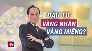 Giá vàng nhẫn và vàng miếng SJC đồng loạt tăng phi mã chuyên gia “mách nước” đầu tư  VTC Now [upl. by Lory]