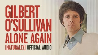 Gilbert OSullivan  Alone Again Naturally Official Audio [upl. by Lange]