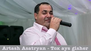 Artash Asatryan  Tox ays gisher [upl. by Aigil]