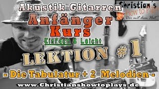 Akustik Gitarren Anfänger Kurs Lektion 1 Zwei Melodien  Die Tabulatur  Online Gitarre lernen [upl. by Denton]