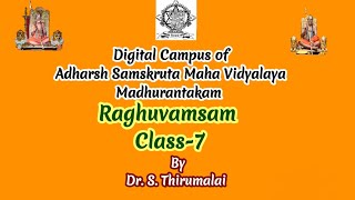 Raghuvamsam class 7DrSThirumalaiSri Ahobila Mutt Adarsha sanskrit Maha Vidyalaya MKM [upl. by Eerazed]