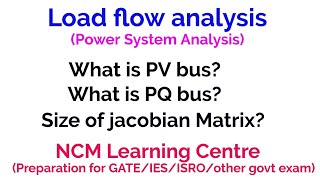 Load flow analysis Power System PV bus PQ  Slack  Size of jacobian Matrix GATE IES  ISRO [upl. by Albertina]