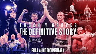 Carl Froch vs George Groves  Full Audio Documentary [upl. by Rosenblum38]