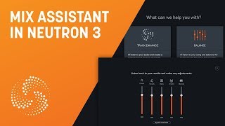 How to Use Mix Assistant in Neutron 3  iZotope [upl. by Littman800]