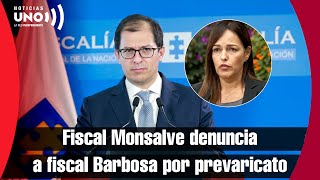 Por prevaricato denunció fiscal Monsalve a fiscal Barbosa [upl. by Loraine887]