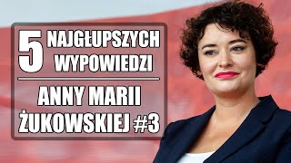 5 najgłupszych wypowiedzi Anny Marii Żukowskiej 3 [upl. by Aennil877]