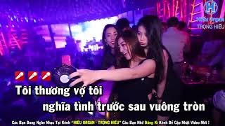 Bản sao của karaoke Vợ Tôi Remix Tone Nam Nhạc Sống  Trọng Hiếu [upl. by Ruamaj]