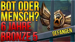 Bot oder Mensch 6 Jahre Hardstuck in Bronze 5 League of Legends Deutsch  German [upl. by Riem]