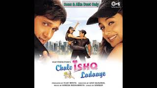 Chalo Ishq Ladaaye TitleChalo Ishq Ladaaye 2002Sonu Nigam Alka YagnikLove Song [upl. by Nomled]