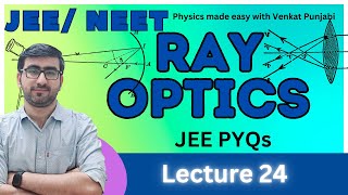 11  JEENEET  Physics  Ray Optics  Lecture 24  JEE Mains PYQs [upl. by Easton298]