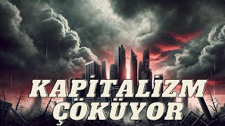 Modern Çağda Kapitalizmin Çöküşü [upl. by Guzel]