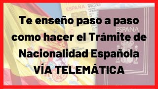 Como hacer el trámite de Nacionalidad Española VÍA TELEMÁTICA [upl. by Cousin]