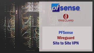 PFsense and Wireguard Site to Site VPN 2022 Edition [upl. by Benoit]