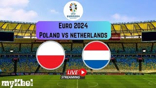 Poland Vs Netherland UEFA EURO 24 LIVE MUST WATCH [upl. by Oicnevuj]