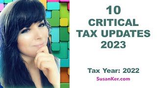 10 Critical Tax Updates for 2023 Tax Season for Tax Year 2022 [upl. by Brade]