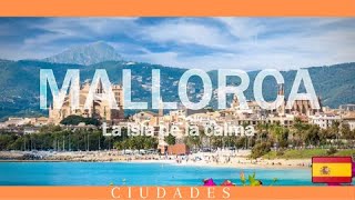 MALLORCA LA ISLA DE LA CALMA [upl. by Graeme470]