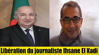 libération du journaliste Ihsane El Kadi suite à une grâce présidentielle [upl. by Maurizia]