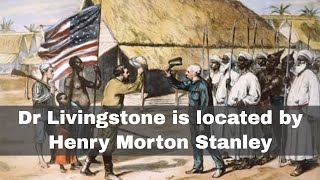 10th November 1871 Henry Morton Stanley locates Dr David Livingstone [upl. by Silloh]