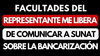 SUNARP FACULTADES DEL REPRESENTANTE YA ME LIBERA DE COMUNICAR A SUNAT SOBRE LA BANCARIZACIÓN [upl. by Delbert323]