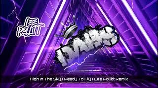 High In The Sky  Ready To Fly  Lee Pollitt Remix [upl. by Elawalo937]