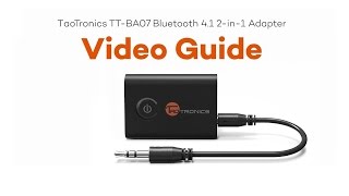 TaoTronics TTBA07 2 in 1 Bluetooth Adapter Video Guide [upl. by Parry105]