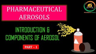 AEROSOL INTRODUCTION  COMPONENTS OF AEROSOL  PART  1  GPAT  NIPER  PHARMACIST  DRUG INSPECTOR [upl. by Hoashis532]