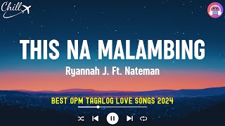 This Na Malambing Palagi Randomantic💗Best OPM Tagalog Love Songs💖New OPM Songs 2024 Playlist [upl. by Waiter342]