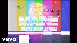 The Maine  Winter Means Nothing Without You [upl. by Ahsircal]