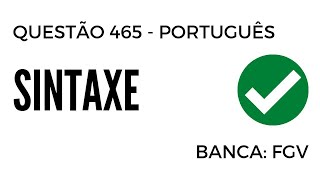 Questão 465  Português para Concursos  Sintaxe  FGV [upl. by Kirsteni]