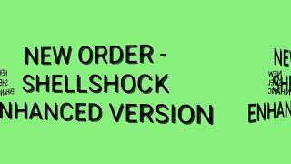 New order  shellshock Enhanced version [upl. by Adniles56]