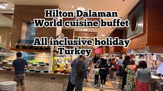 Hilton Dalaman Turkey 🇹🇷  WORLD FOOD BUFFET  Dream destination [upl. by Lamphere]