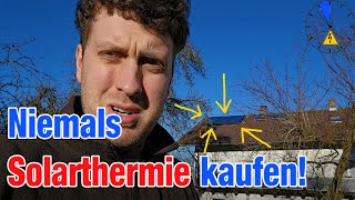 Warum ich NIE mehr eine Solarthermie kaufen würde Meine Erfahrungen nach 7 Jahren [upl. by Valer]