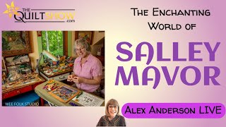 Alex Anderson LIVE  The Enchanting World of Salley Mavor [upl. by Arenat]