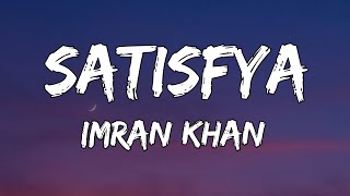 Satisfya  Lyrics Gaddi Lamborghini  Imran Khan  Mood Music [upl. by Aihseym]