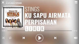 Stings  Ku Sapu Airmata Perpisahan Lirik [upl. by Aid]