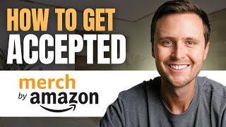 How to Get Accepted to Amazon Merch On Demand [upl. by Lehteb]