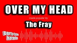 The Fray  Over My Head Cable Car Karaoke Version [upl. by Ahsilef]