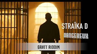 STRAÎKA D GRATT RIDDIM DANGEGEUX [upl. by Aneehsat62]