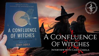 A Confluence Of Witches With Casey Zabala [upl. by Oloap]