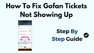 How to Fix Gofan Tickets Not Showing Up [upl. by Oirretna]