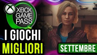 XBOX GAME PASS ► I MIGLIORI GIOCHI DI SETTEMBRE ★ Limbarazzo della scelta [upl. by Drucilla]