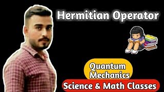 6HERMITIAN OPERATOR IN QUANTUM MECHANICS  HERMITIAN OPERATOR IN HINDI [upl. by Annawot]