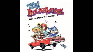 Delinquent Habits  Tres Deliquentes Radio Version [upl. by Ermengarde]