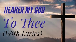 Nearer My God To Thee with lyrics  The Most BEAUTIFUL hymn you’ve EVER Heard [upl. by Artemahs]