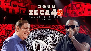 Zeca Pagodinho 40 anos Ao Vivo  quotOgumquot feat Djonga CLIPE OFICIAL [upl. by Katlaps]