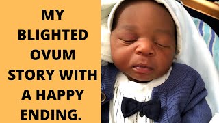 MY BLIGHTED OVUM STORY AN ANEMBRYONIC PREGNANCY WITH A HAPPY END SUCCESS STORY [upl. by Eileek]