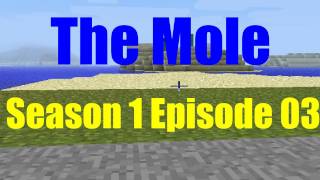 Minecraft  The Mole  Minecraft  The Mole  Season 1 Episode 03 [upl. by Trebloc]