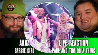 Aqua quotBarbie Girlquot First Reaction  Paul And Tim Do A Thing [upl. by Ayaj]